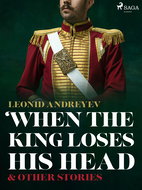 When The King Loses His Head & Other Stories - Ebook