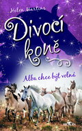 Divocí koně - Alba chce být volná - Elektronická kniha