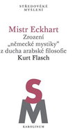 Mistr Eckhart. Zrození „německé mystiky“ z ducha arabské filosofie - Elektronická kniha