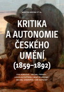 Kritika a autonomie českého umění (1859–1892) - Elektronická kniha