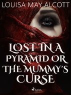 Lost in a Pyramid, or the Mummy\'s Curse - Ebook