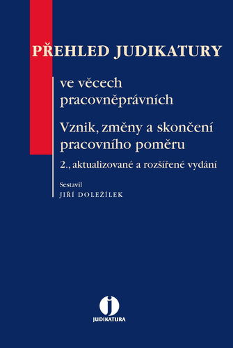 Přehled judikatury ve věcech pracovněprávních. Vznik, změny a skončení pracovního poměru - Elektronická kniha - Hlavní obrázek