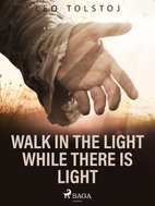 Walk In the Light While There Is Light - Ebook