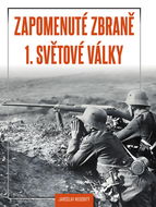 Zapomenuté zbraně 1. světové války - Elektronická kniha