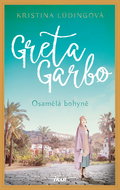 Greta Garbo. Osamělá bohyně - Elektronická kniha