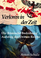 Verloren in der Zeit: Die Römische Bedrohung / Aufstieg des Dritten Reichs - Elektronická kniha