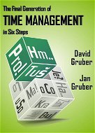 The Final Generation of Time Management in Six Steps - E-kniha