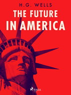 The Future in America - Elektronická kniha
