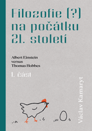 Filozofie (?) na počátku 21. století: Albert Einstein versus Thomas Hobbes 1. část - Elektronická kniha
