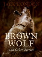 Brown Wolf and Other Stories - Elektronická kniha