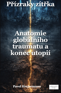 Phantoms of Tomorrow - Anatomy of a Global Trauma and the End of Utopias - Ebook