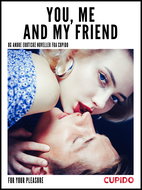 You, Me and my Friend - and other erotic short stories - Ebook