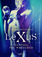 LeXuS: Lucresia, the Wretched - Erotic dystopia - Ebook