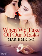When We Take Off Our Masks - Erotic Short Story - Ebook