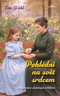Pohlédni na svět srdcem - Ebook