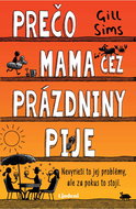Prečo mama cez prázdniny pije - Ebook