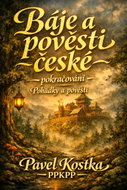 Báje a pověsti české – pokračování - Ebook