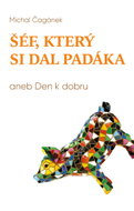Šéf, který si dal padáka, aneb, Den k dobru - Ebook