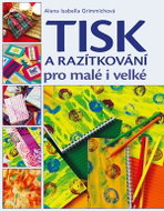 Tisk a razítkování pro malé i velké - Ebook