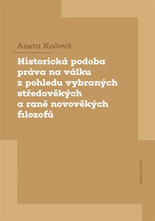 Historická podoba práva na válku z pohledu vybraných středověkých a raně novověkých filozofů - Ebook - Main image