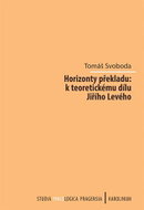 Horizonty překladu: k teoretickému dílu Jiřího Levého - Ebook