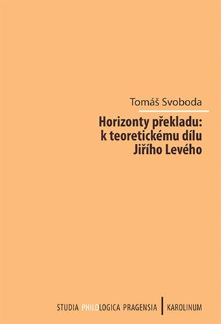 Horizonty překladu: k teoretickému dílu Jiřího Levého - Ebook - Main image
