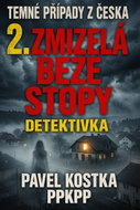 Temné případy z Česka 2. Zmizelá beze stopy - Ebook