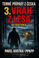 Temné případy z Česka 3. Vrah z lesa - Ebook