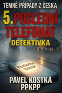 Temné případy z Česka 5. Poslední telefonát - Ebook