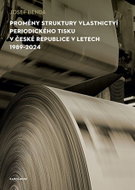 Changes in the Ownership Structure of Periodical Press in the Czech Republic from 1989–2024 - Ebook
