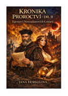 The Prophecy Chronicle. Part II, The Secret of Nostradamus's Centuries - Ebook
