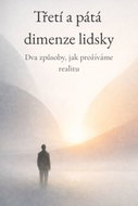 Třetí a pátá dimenze lidsky - Ebook