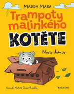Trampoty malinkého kotěte – Nový domov - Ebook