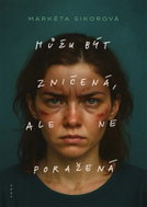 Můžu být zničená, ale ne poražená - Ebook