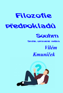 Filozofie předpokladů. Souhrn. - Ebook