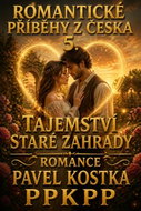 Romantické příběhy z Česka 5. Tajemství staré zahrady - Ebook