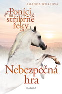 Ponies from the Silver River – A Dangerous Game - Ebook