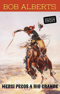 Medzi Pecos a Rio Grande - Ebook
