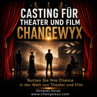  CASTING FÜR THEATER UND FILM - CHANGEWYX Nutzen Sie Ihre Chance in der Welt von Theater und Film  - Ebook