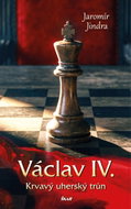 Václav IV. – Krvavý uherský trůn - Ebook