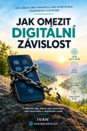 Jak omezit digitální závislost - Ebook