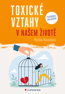 Toxické vztahy v našem životě - Ebook