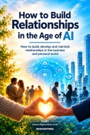 How to Build Relationships in the Age of AI - Ebook