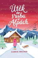 Útěk do srubu v Alpách - Ebook