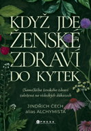 Když jde ženské zdraví do kytek - Ebook
