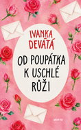 Od poupátka k uschlé růži - Ebook