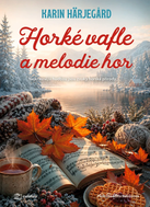 Horké vafle a melodie hor - Ebook