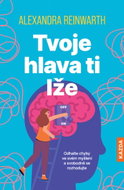 Tvoje hlava ti lže - Ebook