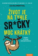 Život je na tyhle sr.čky moc krátký - Ebook