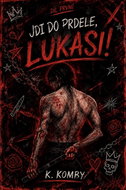 Jdi do prdele, Lukasi! - Ebook